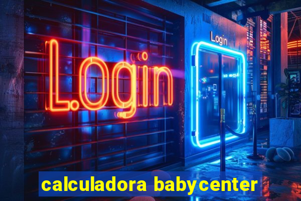 calculadora babycenter